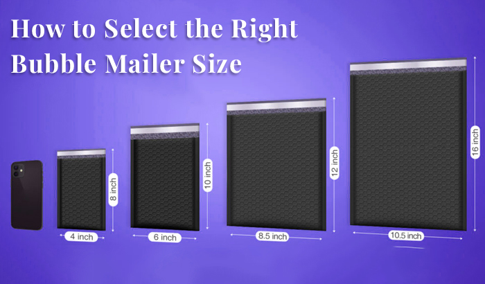 how to select the right bubble mailer size